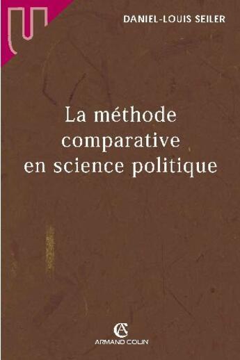 Couverture du livre « La methode comparative en science politique (1re édition) » de Daniel-Louis Seiler aux éditions Armand Colin