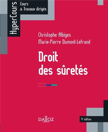 Couverture du livre « Droit des sûretés (4e édition) » de Christophe Albiges et Marie-Pierre Dumont-Lefrand aux éditions Dalloz