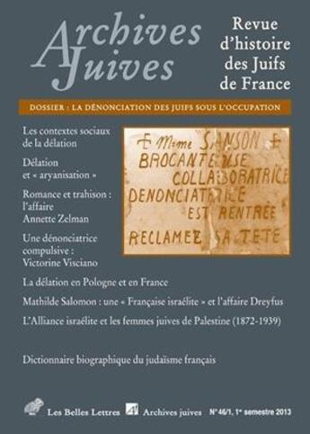 Couverture du livre « REVUE ARCHIVES JUIVES : Archives Juives n°46/1 : La dénonciation des Juifs sous l'Occupation » de  aux éditions Belles Lettres