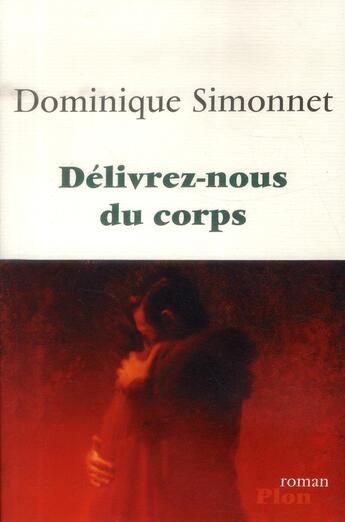 Couverture du livre « Delivrez-nous du corps » de Dominique Simonnet aux éditions Plon