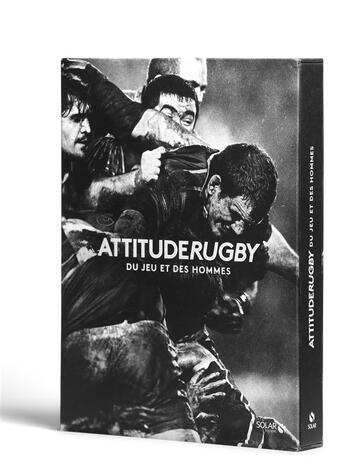 Couverture du livre « Attitude rugby ; du jeu et des hommes » de  aux éditions Solar