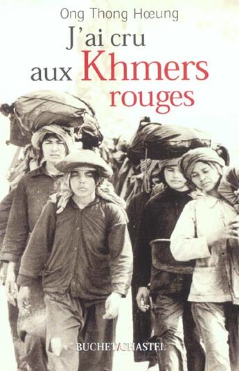 Couverture du livre « J'ai cru aux khmers rouges » de Ong Hoeung Thong aux éditions Buchet Chastel