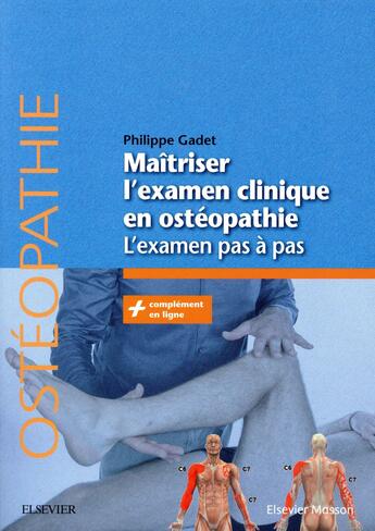 Couverture du livre « Maîtriser l'examen clinique en ostéopathie ; l'examen pas à pas » de Philippe Gadet aux éditions Elsevier-masson