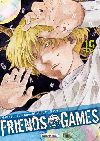 Couverture du livre « Friends Games T19 » de Yuki Sato et Mikoto Yamaguchi aux éditions Soleil