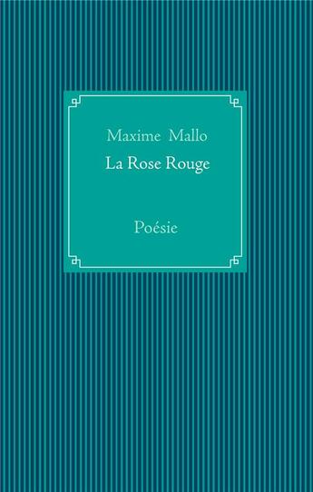 Couverture du livre « La rose rouge » de Maxime Mallo aux éditions Books On Demand