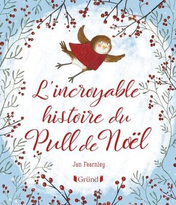 Couverture du livre « L'incroyable histoire du pull de Noël » de Jan Fearnley aux éditions Grund