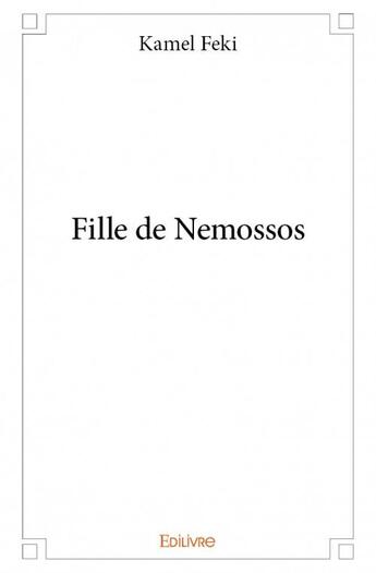 Couverture du livre « Fille de Nemossos » de Kamel Feki aux éditions Edilivre