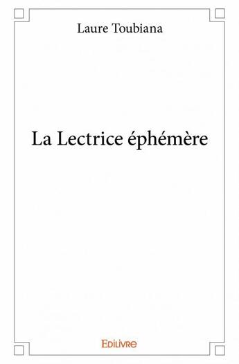 Couverture du livre « La lectrice éphémère » de Laure Toubiana aux éditions Edilivre