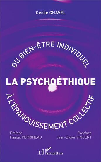 Couverture du livre « Psychoéthique : du bien-être individuel à l'épanouissement collectif » de Cécile Chavel aux éditions L'harmattan