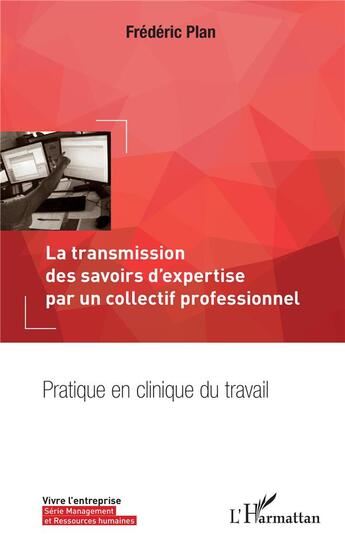 Couverture du livre « La transmission des savoirs d'expertise par un collectif professionnel ; pratique en clinique du tra » de Plan Frederic aux éditions L'harmattan