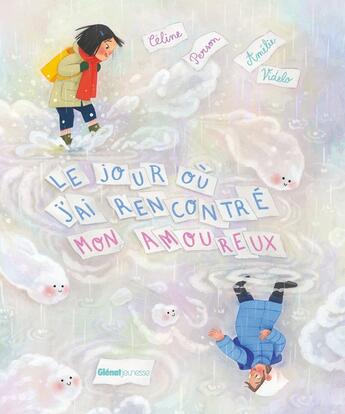 Couverture du livre « Le jour où j'ai rencontré mon amoureux » de Amelie Videlo et Celine Person aux éditions Glenat Jeunesse