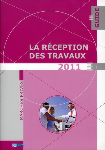 Couverture du livre « La réception des travaux ; marchés privés » de Jean Medialivre aux éditions Sebtp