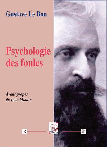 Couverture du livre « La Psychologie Des Foules » de Gustave Le Bon aux éditions Deterna