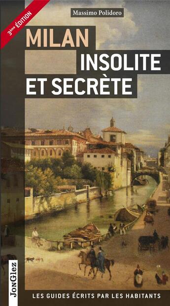 Couverture du livre « Milan insolite et secrète (3e édition) » de Massimo Polidoro aux éditions Jonglez