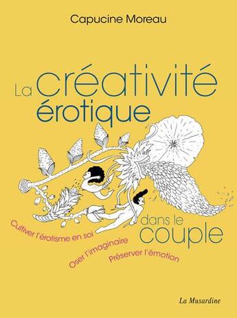 Couverture du livre « La créativité érotique dans le couple » de Capucine Moreau aux éditions La Musardine