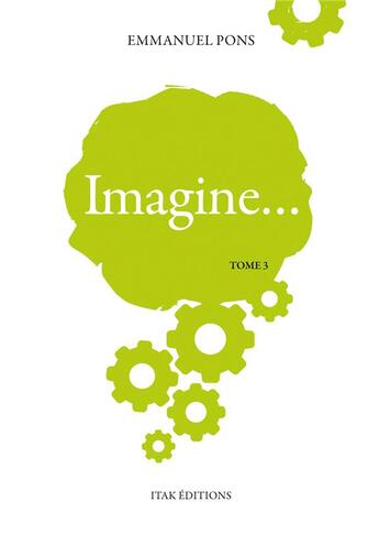 Couverture du livre « Imagine... T.3 » de Emmanuel Pons aux éditions Itak