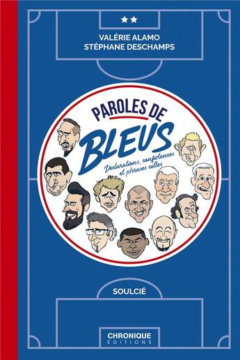 Couverture du livre « Paroles de Bleus ; déclarations, confidences et phrases cultes » de Stephane Deschamps et Valerie Alamo aux éditions Chronique