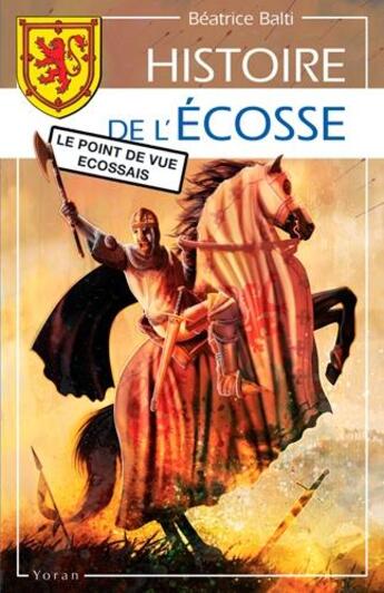 Couverture du livre « Histoire de l'Ecosse, le point de vue écossais » de Beatrice Balti aux éditions Yoran Embanner