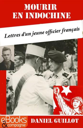 Couverture du livre « Mourir en Indochine ; lettres d'un jeune officier français » de Daniel Guillot aux éditions Ebooks Et Compagnie