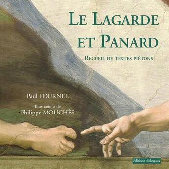 Couverture du livre « Le Lagarde et Panard ; recueil de textes piétons » de Paul Fournel et Philippe Mouches aux éditions Editions Dialogues