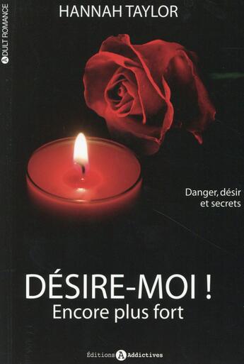 Couverture du livre « Désire-moi ! t.2 » de Hannah Taylor aux éditions Editions Addictives