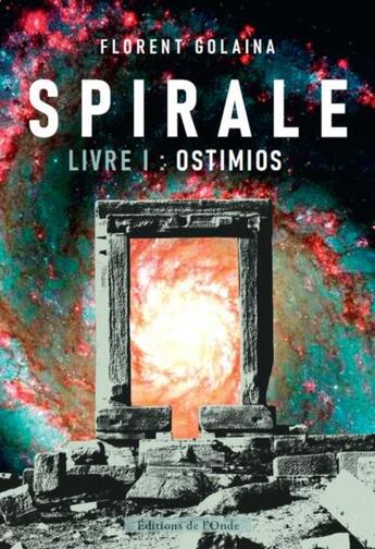 Couverture du livre « Spirale » de Florent Golaina aux éditions De L'onde