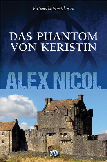 Couverture du livre « Das phantom von keristin - bretonische ermittlungen » de Alex Nicol aux éditions Editions Du 38