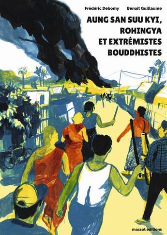 Couverture du livre « Aung San Suu Kyi, Rohingya et extrémistes bouddhistes » de Benoit Guillaume et Frederic Debomy aux éditions Massot Editions