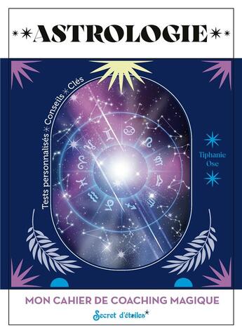 Couverture du livre « Mon cahier de coaching magique : Astrologie » de Tiphanie Ose aux éditions Secret D'etoiles