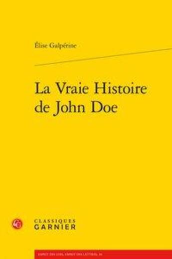 Couverture du livre « La vraie histoire de John Doe » de Elise Galperine aux éditions Classiques Garnier