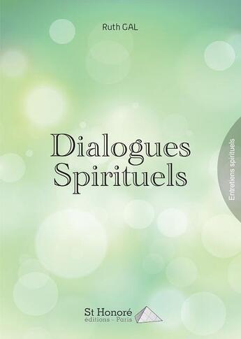 Couverture du livre « Dialogues spirituels » de Ruth Gal aux éditions Saint Honore Editions