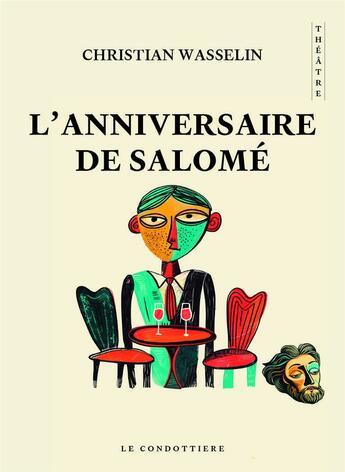 Couverture du livre « L'anniversaire de Salomé » de Christian Wasselin aux éditions Le Condottiere