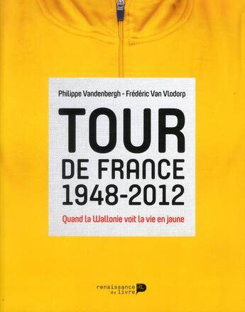 Couverture du livre « Tour de France 2012 ; le grand départ des Liégeois » de Frederic Van Vlodorp aux éditions Renaissance Du Livre