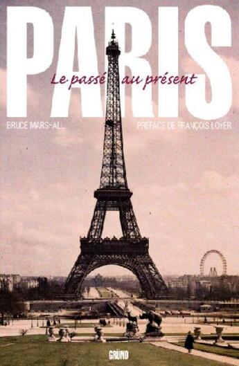 Couverture du livre « Paris, le passe au present » de Marshall/Loyer aux éditions Grund