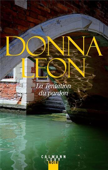 Couverture du livre « La tentation du pardon » de Donna Leon aux éditions Calmann-levy