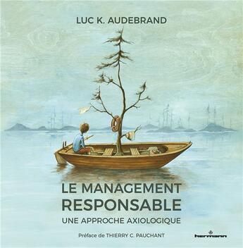 Couverture du livre « Le management responsable ; une approche axiologique » de Audebrand Luc K. aux éditions Hermann