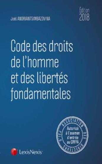 Couverture du livre « Code des droits de l'homme et des libertés fondamentales (édition 2018) » de Joel Andriantsimbazovina aux éditions Lexisnexis