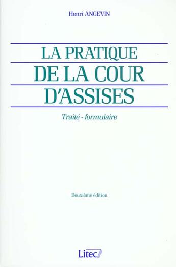 Couverture du livre « La pratique de la cour d'assises » de Henri Angevin aux éditions Lexisnexis