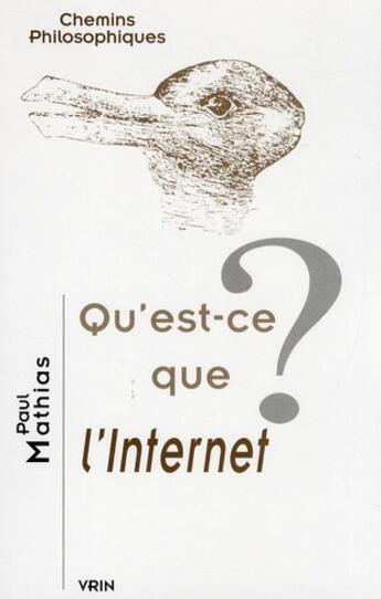 Couverture du livre « Qu'est-ce que l'internet ? » de Paul Mathias aux éditions Vrin
