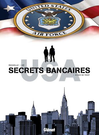 Couverture du livre « Secrets bancaires USA Tome 4 » de Philippe Richelle et Elise Dupeyrat et Dominique He aux éditions Glenat