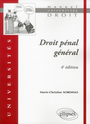 Couverture du livre « Droit penal general. 4e edition » de Sordino M-C. aux éditions Ellipses