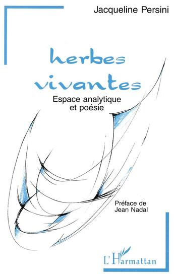 Couverture du livre « Herbes vivantes ; espace analytique et poésie » de Jacqueline Persini aux éditions L'harmattan