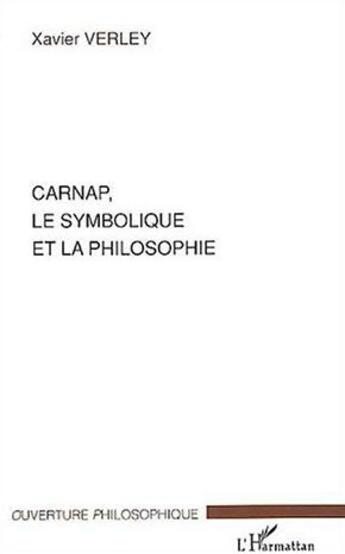 Couverture du livre « Carnap, le symbolique et la philosophie » de  aux éditions L'harmattan