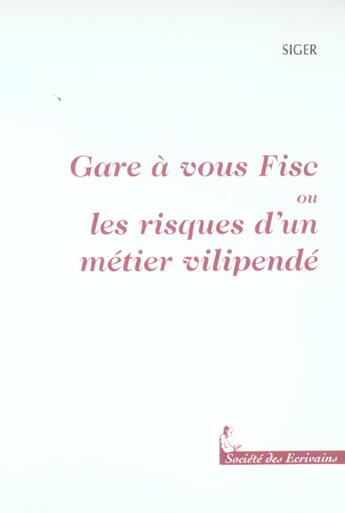 Couverture du livre « Gare A Vous Fisc » de Siger aux éditions Societe Des Ecrivains