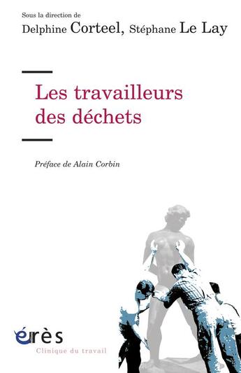 Couverture du livre « Les travailleurs des déchets » de Delphine Corteel et Stephane Le Lay aux éditions Eres