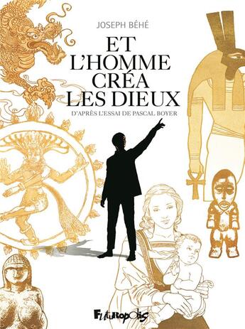 Couverture du livre « Et l'homme créa les dieux... » de Joseph Behe aux éditions Futuropolis