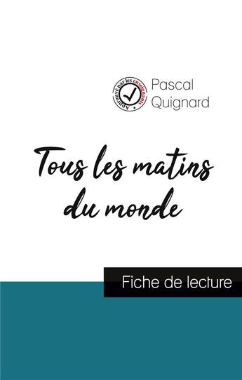 Couverture du livre « Tous les matins du monde de Pascal Quignard (fiche de lecture et analyse complète de l'oeuvre) » de Pascal Quignard aux éditions Comprendre La Litterature