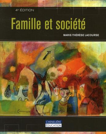 Couverture du livre « Famille et société (4e édition) » de Marie-Therese Lacourse aux éditions Cheneliere Mcgraw-hill