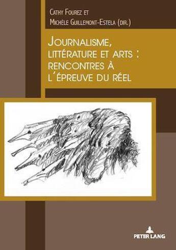 Couverture du livre « Arts et journalisme - une rencontre a l'epreuve du reel... » de Guillemont/Fourez aux éditions P.i.e. Peter Lang