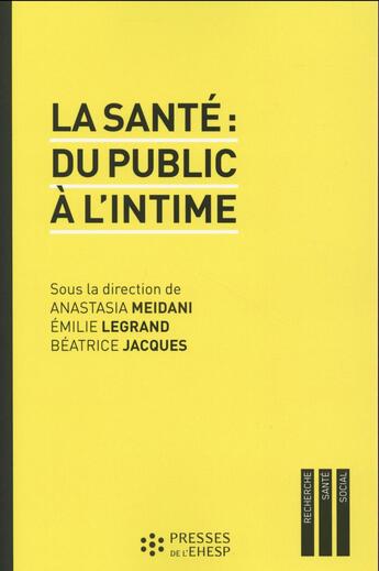 Couverture du livre « La santé du public à l'intime » de Emilie Legrand et Beatrice Jacques et Anastasia Meidiani aux éditions Ehesp